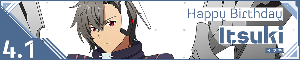 HAPPY BIRTHDAY Itsuki(イツキ)